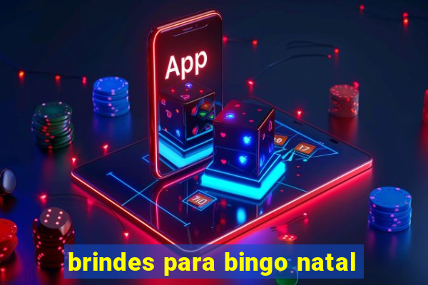 brindes para bingo natal